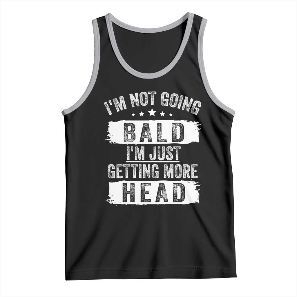 Funny I'm Not Going Bald I'm Just Getting More Head Tank Top Bald Guy TS11 Black Athletic Heather Print Your Wear