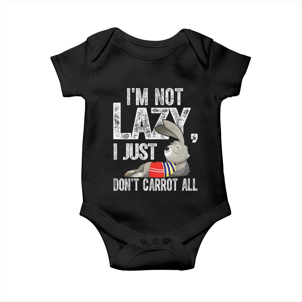 Funny I'm Not Lazy I Just Don't Carrot All Baby Onesie Lazy Bunny Rabbit TS11 Black Print Your Wear