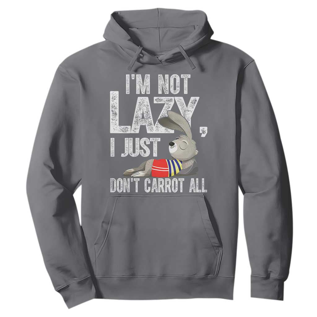 Funny I'm Not Lazy I Just Don't Carrot All Hoodie Lazy Bunny Rabbit TS11 Charcoal Print Your Wear