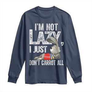 Funny I'm Not Lazy I Just Don't Carrot All Long Sleeve Shirt Lazy Bunny Rabbit TS11 Navy Print Your Wear