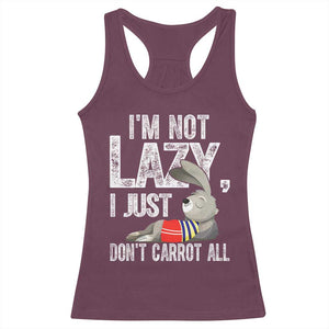 Funny I'm Not Lazy I Just Don't Carrot All Racerback Tank Top Lazy Bunny Rabbit TS11 Maroon Print Your Wear