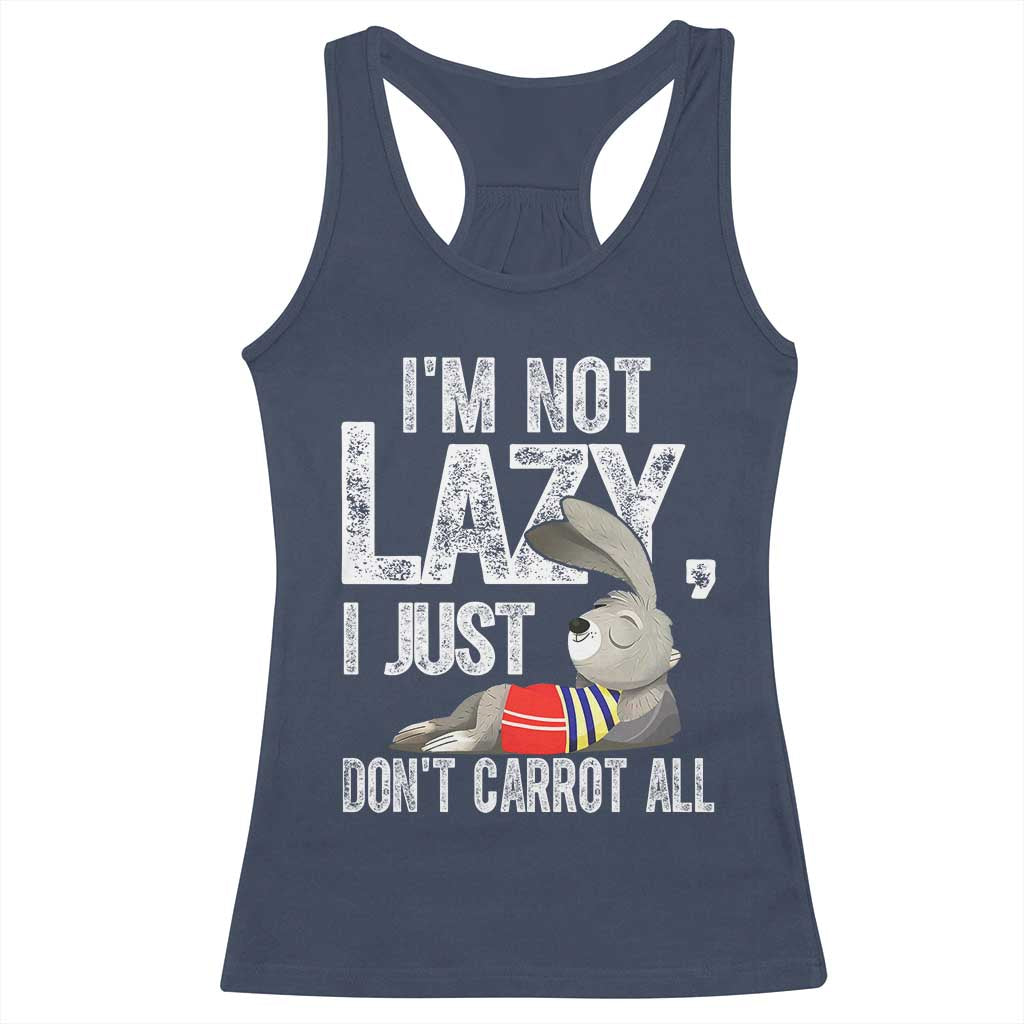 Funny I'm Not Lazy I Just Don't Carrot All Racerback Tank Top Lazy Bunny Rabbit TS11 Navy Print Your Wear
