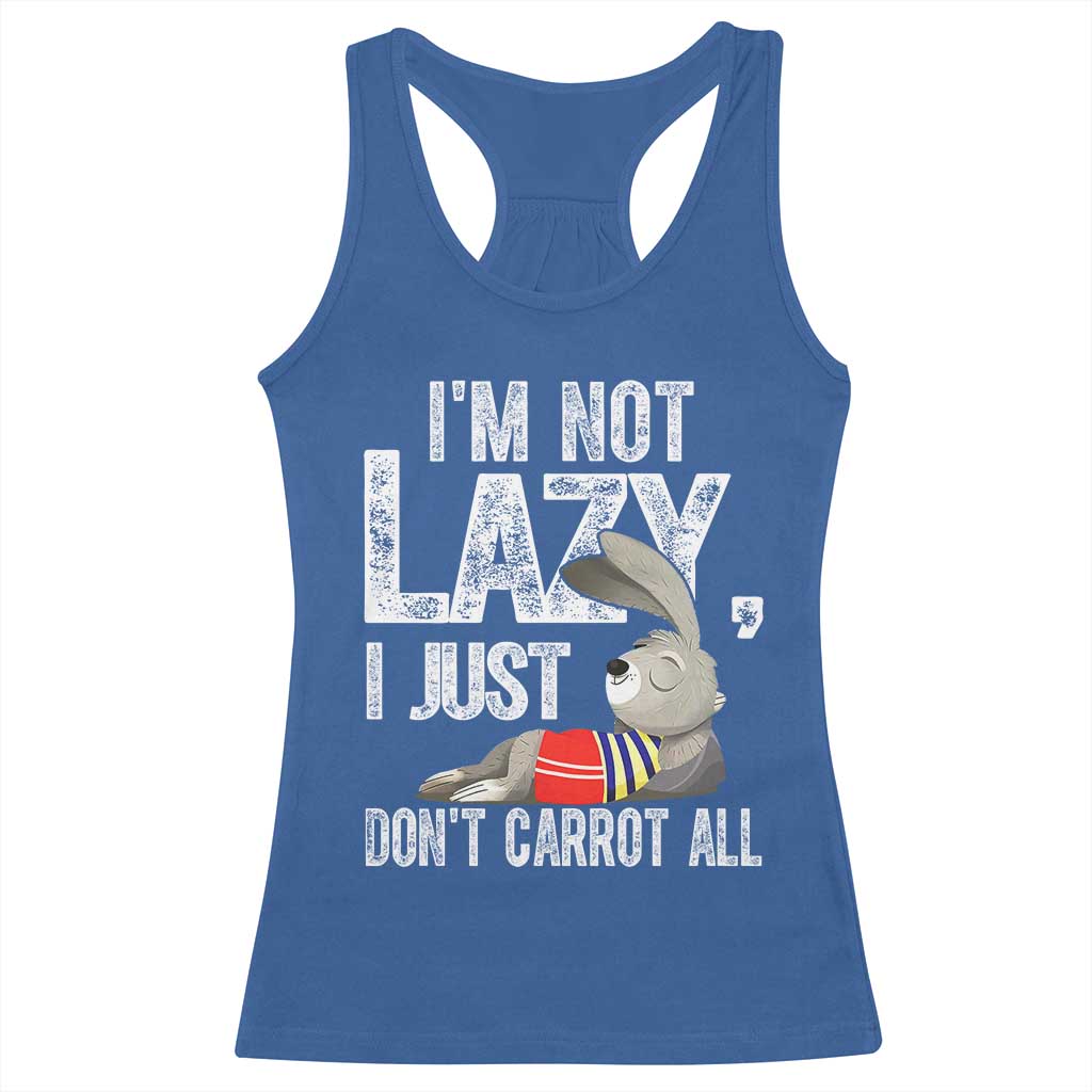 Funny I'm Not Lazy I Just Don't Carrot All Racerback Tank Top Lazy Bunny Rabbit TS11 Royal Blue Print Your Wear