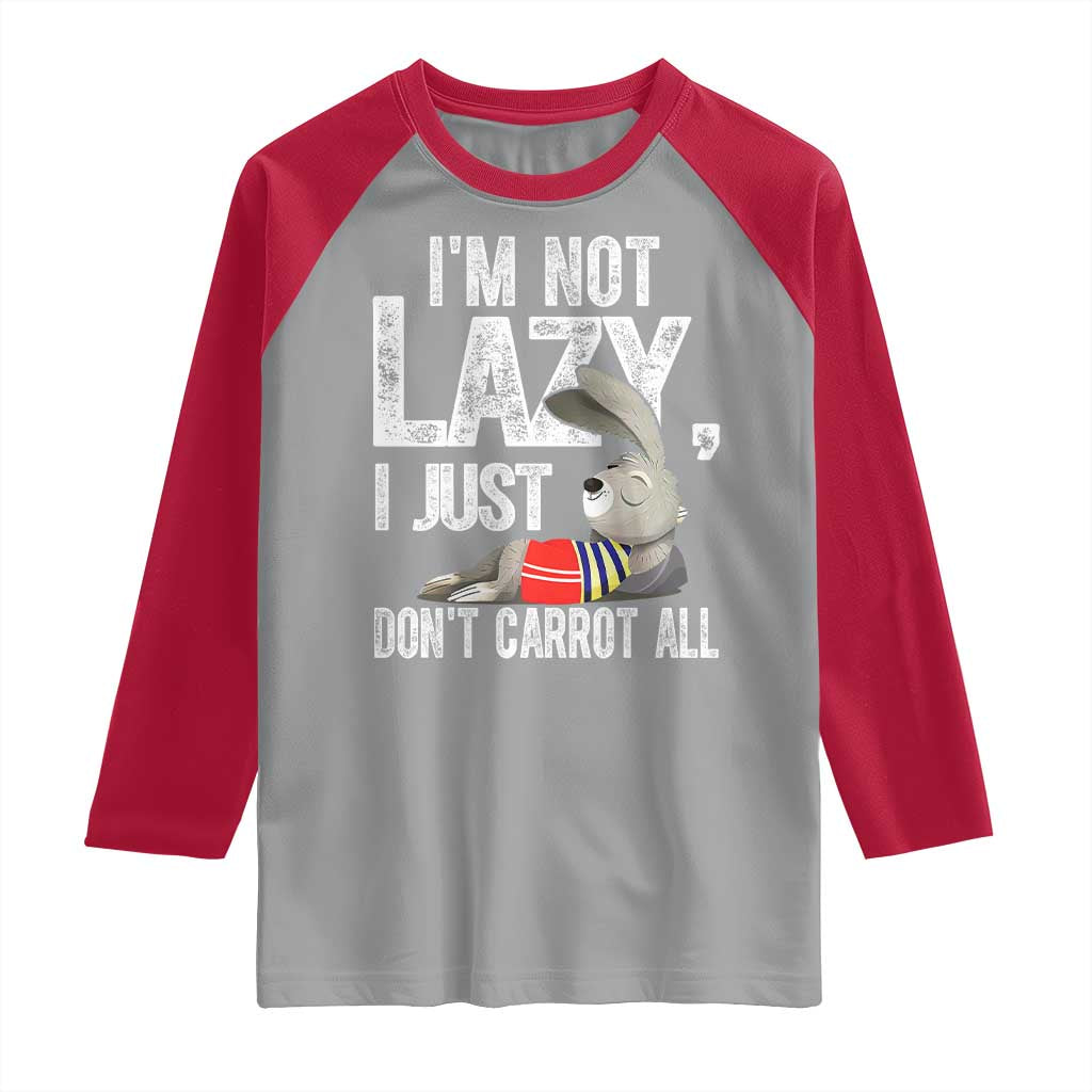 Funny I'm Not Lazy I Just Don't Carrot All Raglan Shirt Lazy Bunny Rabbit TS11 Sport Gray Red Print Your Wear