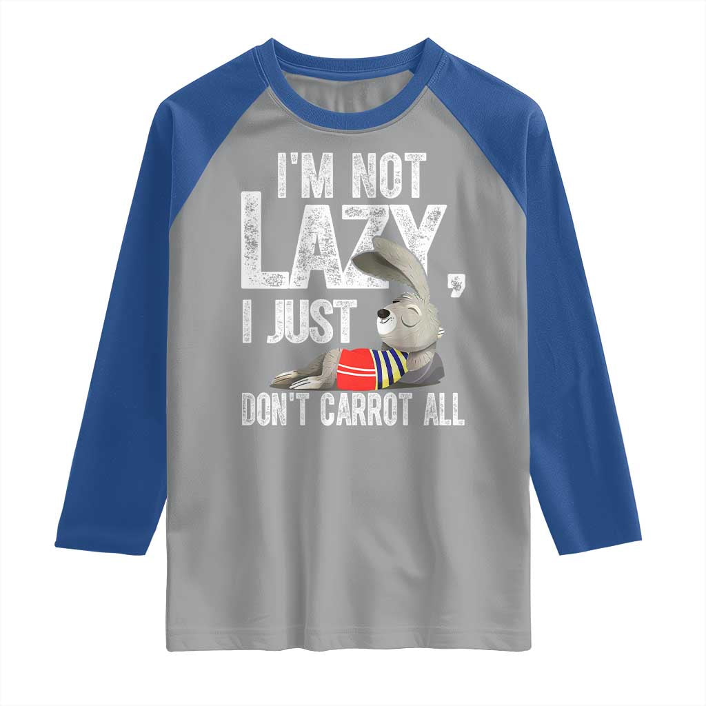Funny I'm Not Lazy I Just Don't Carrot All Raglan Shirt Lazy Bunny Rabbit TS11 Sport Gray Royal Print Your Wear