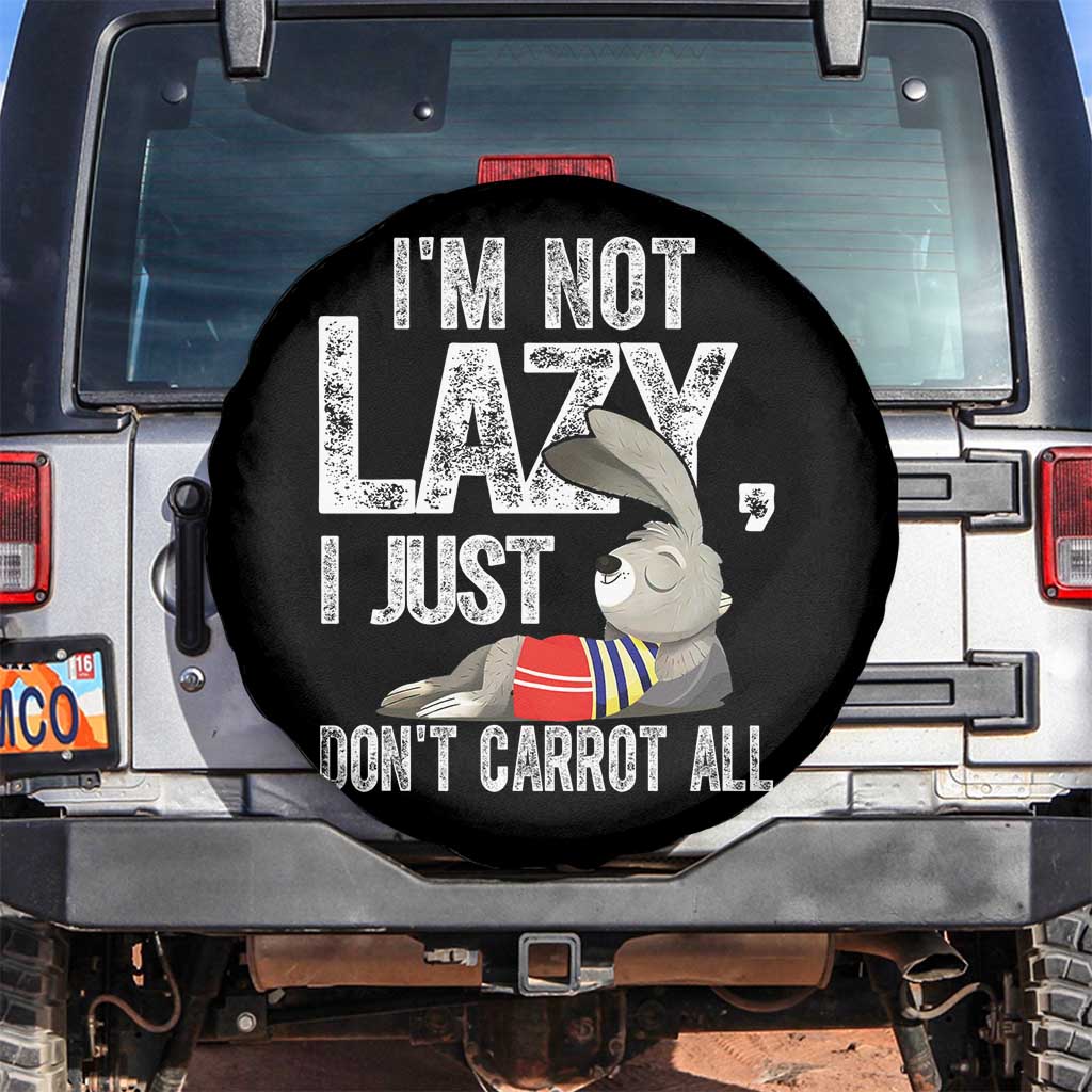 Funny I'm Not Lazy I Just Don't Carrot All Spare Tire Cover Lazy Bunny Rabbit TS11 No hole Black Print Your Wear