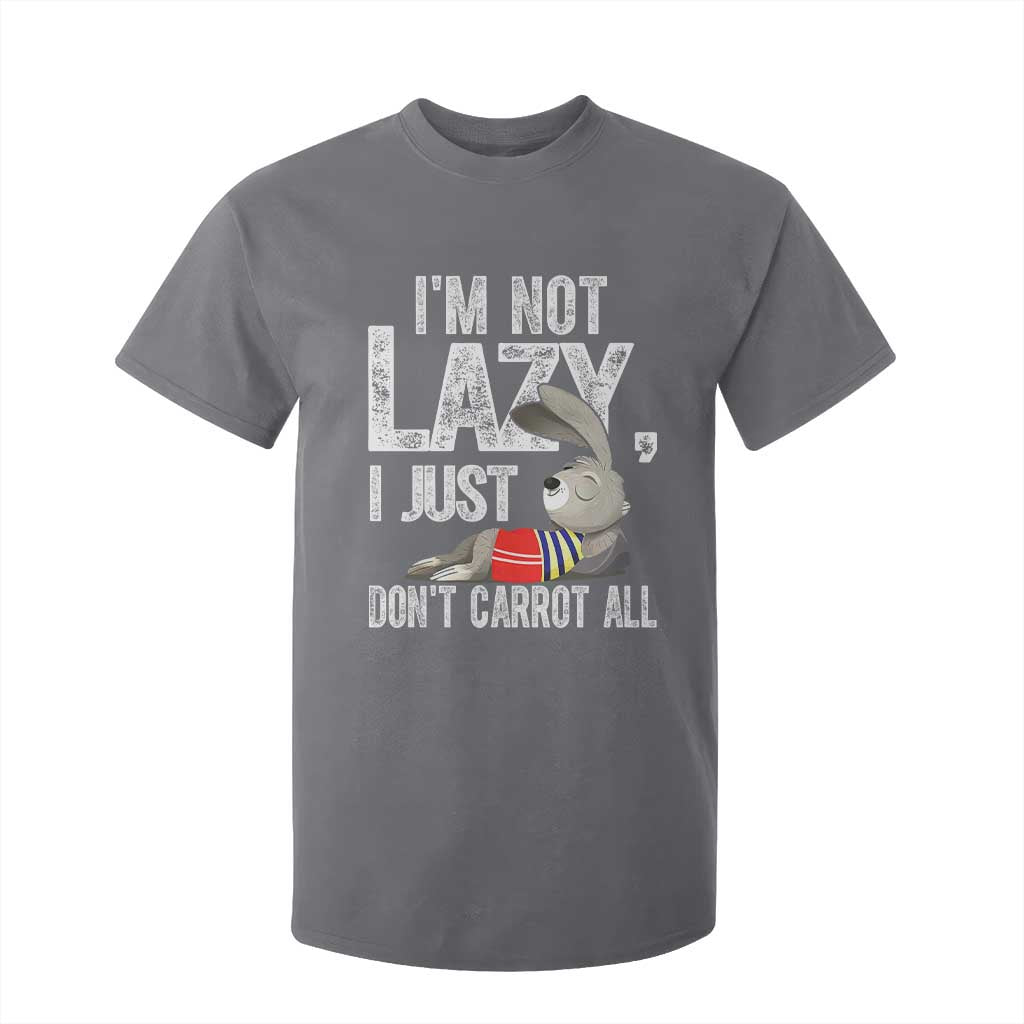 Funny I'm Not Lazy I Just Don't Carrot All T Shirt For Kid Lazy Bunny Rabbit TS11 Charcoal Print Your Wear
