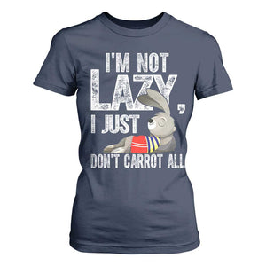 Funny I'm Not Lazy I Just Don't Carrot All T Shirt For Women Lazy Bunny Rabbit TS11 Navy Print Your Wear