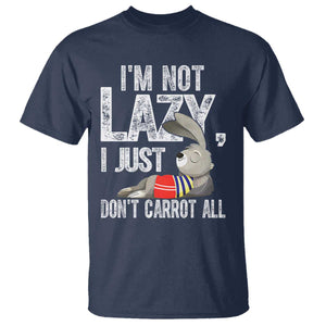 Funny I'm Not Lazy I Just Don't Carrot All T Shirt Lazy Bunny Rabbit TS11 Navy Print Your Wear
