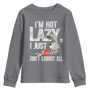 Funny I'm Not Lazy I Just Don't Carrot All Youth Sweatshirt Lazy Bunny Rabbit TS11 Charcoal Print Your Wear