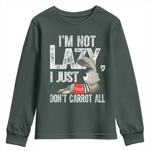 Funny I'm Not Lazy I Just Don't Carrot All Youth Sweatshirt Lazy Bunny Rabbit TS11 Dark Forest Green Print Your Wear