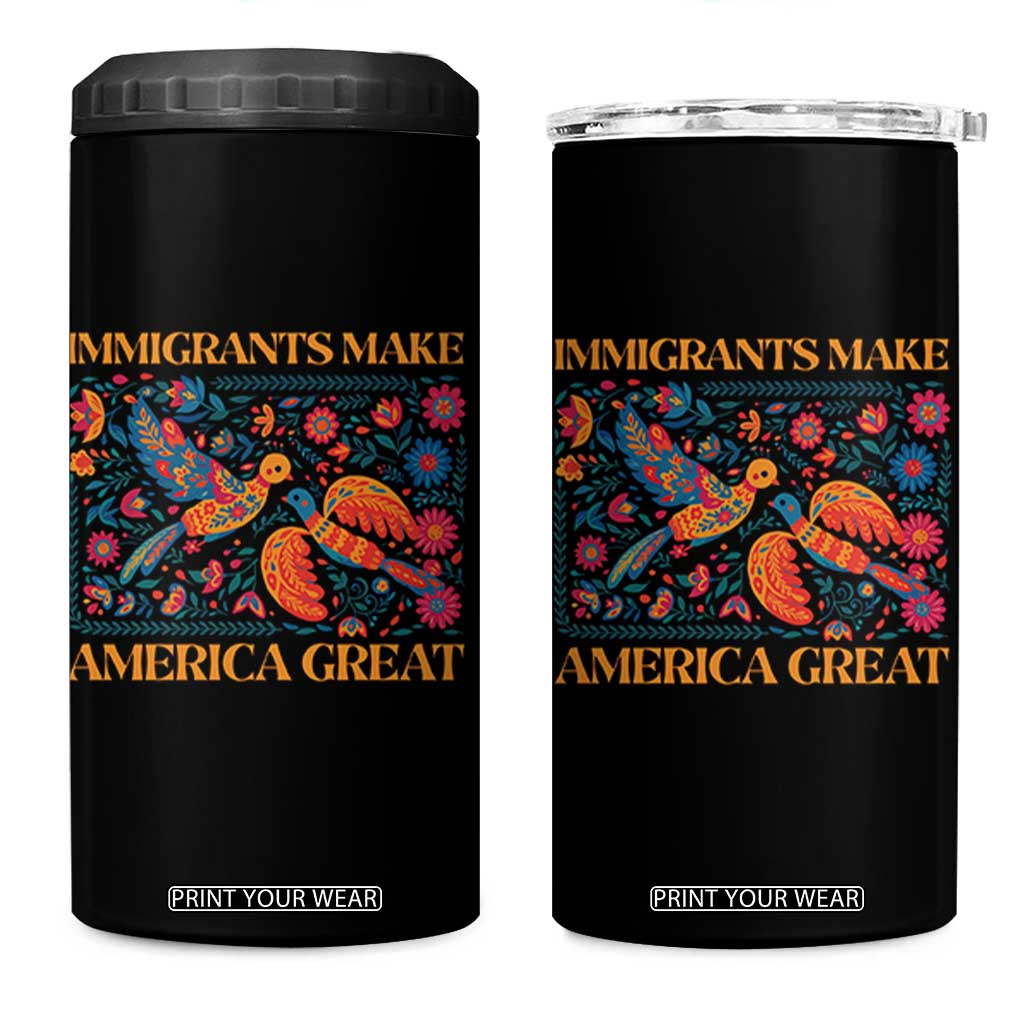 Funny Immigrants Make America Great 4 in 1 Can Cooler Tumbler Floral Flower Birds Human Rights TS11 One Size: 16 oz Black Print Your Wear