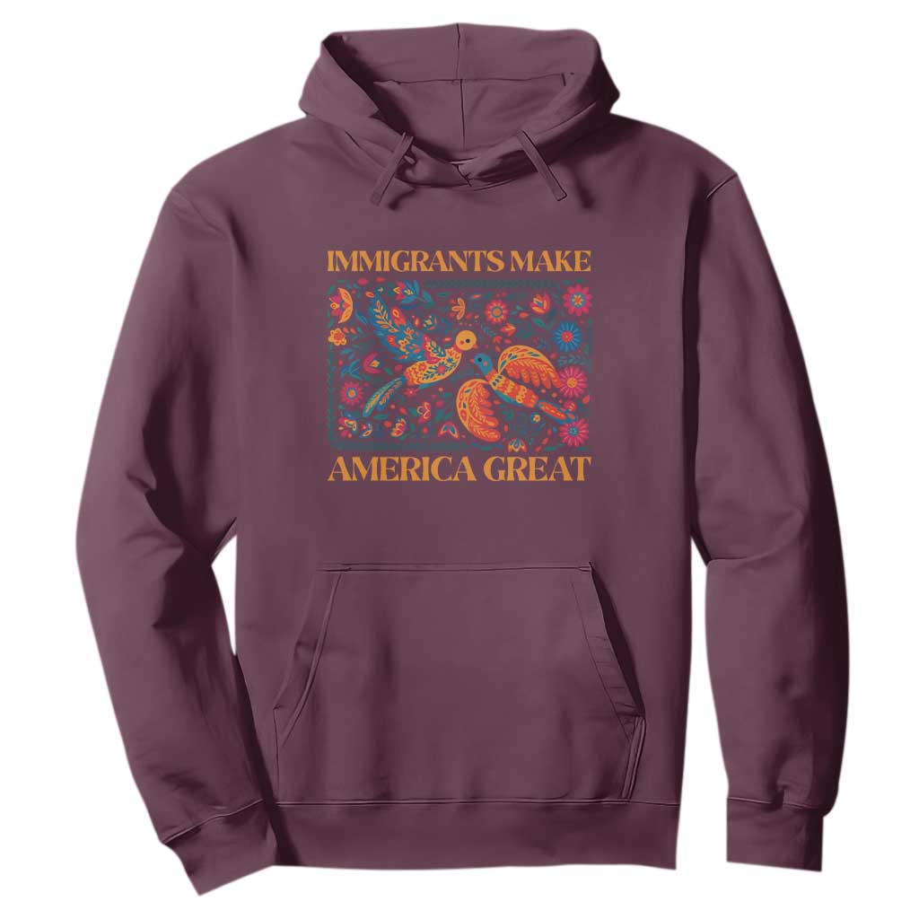 Funny Immigrants Make America Great Hoodie Floral Flower Birds Human Rights TS11 Maroon Print Your Wear