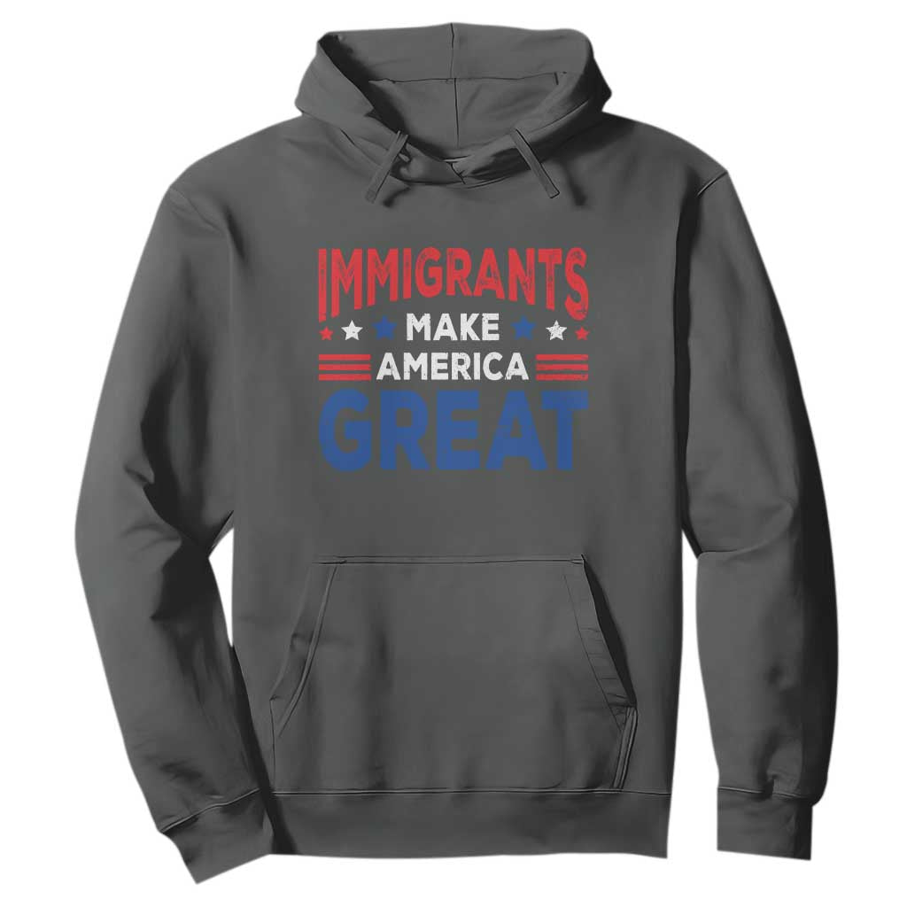 Funny Immigrants Make America Great Hoodie Stars Stripes TS11 Dark Heather Print Your Wear