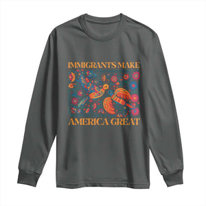 Funny Immigrants Make America Great Long Sleeve Shirt Floral Flower Birds Human Rights TS11 Dark Heather Print Your Wear