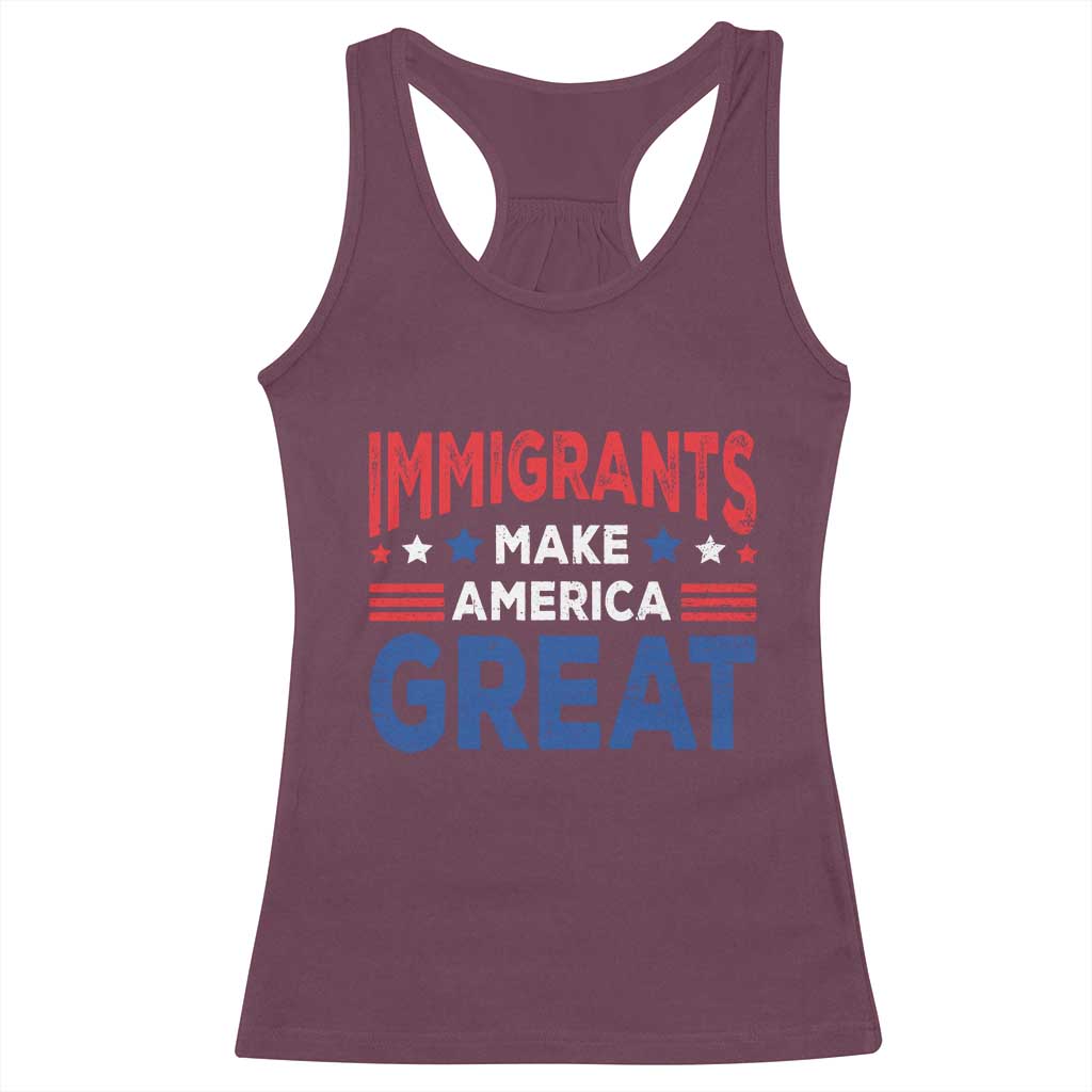 Funny Immigrants Make America Great Racerback Tank Top Stars Stripes TS11 Maroon Print Your Wear