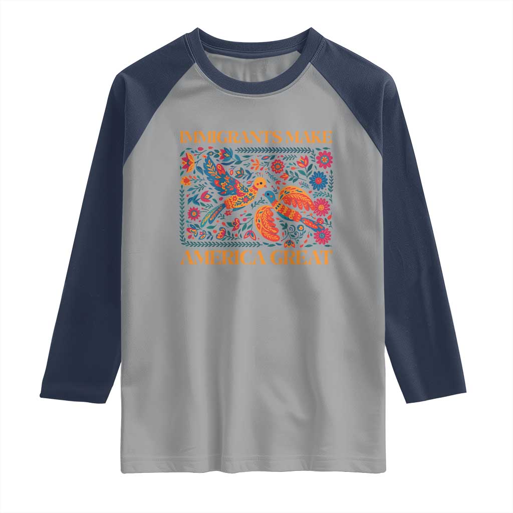 Funny Immigrants Make America Great Raglan Shirt Floral Flower Birds Human Rights TS11 Sport Gray Navy Print Your Wear