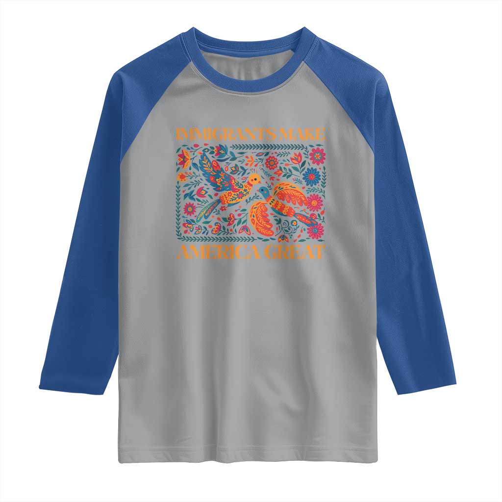 Funny Immigrants Make America Great Raglan Shirt Floral Flower Birds Human Rights TS11 Sport Gray Royal Print Your Wear