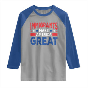 Funny Immigrants Make America Great Raglan Shirt Stars Stripes TS11 Sport Gray Royal Print Your Wear