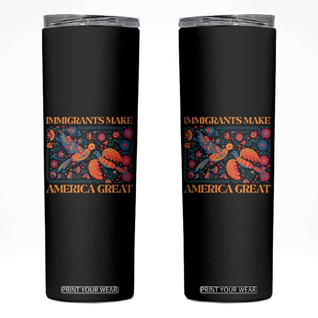 Funny Immigrants Make America Great Skinny Tumbler Floral Flower Birds Human Rights TS11 Black Print Your Wear