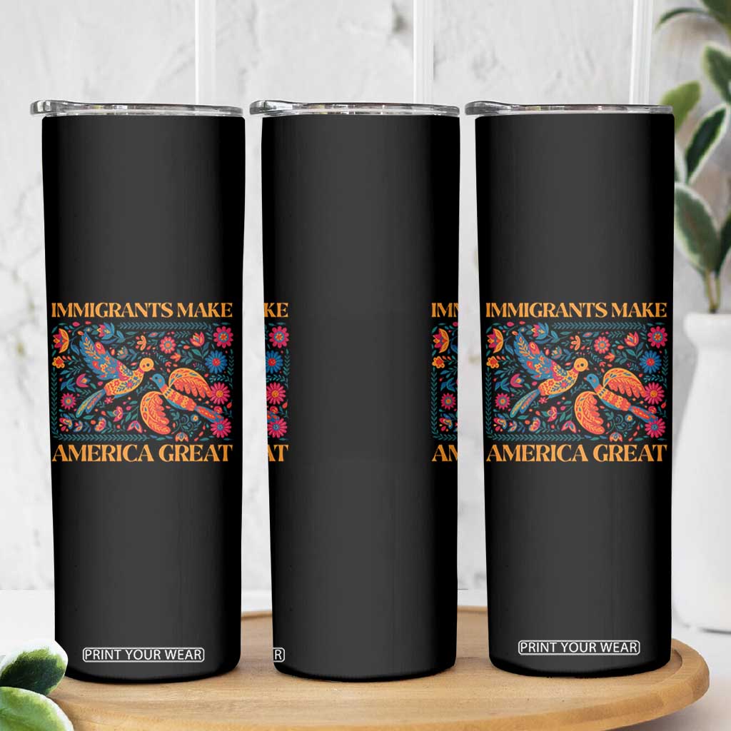 Funny Immigrants Make America Great Skinny Tumbler Floral Flower Birds Human Rights TS11 Print Your Wear