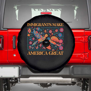 Funny Immigrants Make America Great Spare Tire Cover Floral Flower Birds Human Rights TS11 Black Print Your Wear