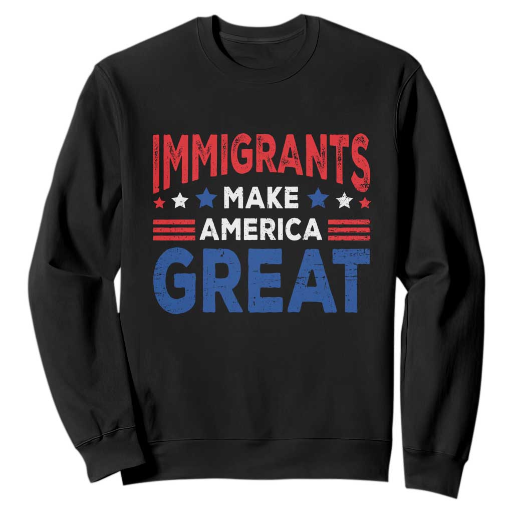 Funny Immigrants Make America Great Sweatshirt Stars Stripes TS11 Black Print Your Wear