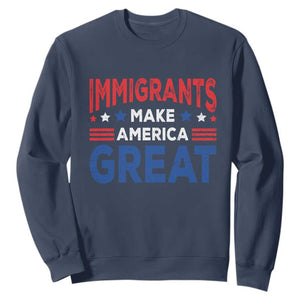 Funny Immigrants Make America Great Sweatshirt Stars Stripes TS11 Navy Print Your Wear
