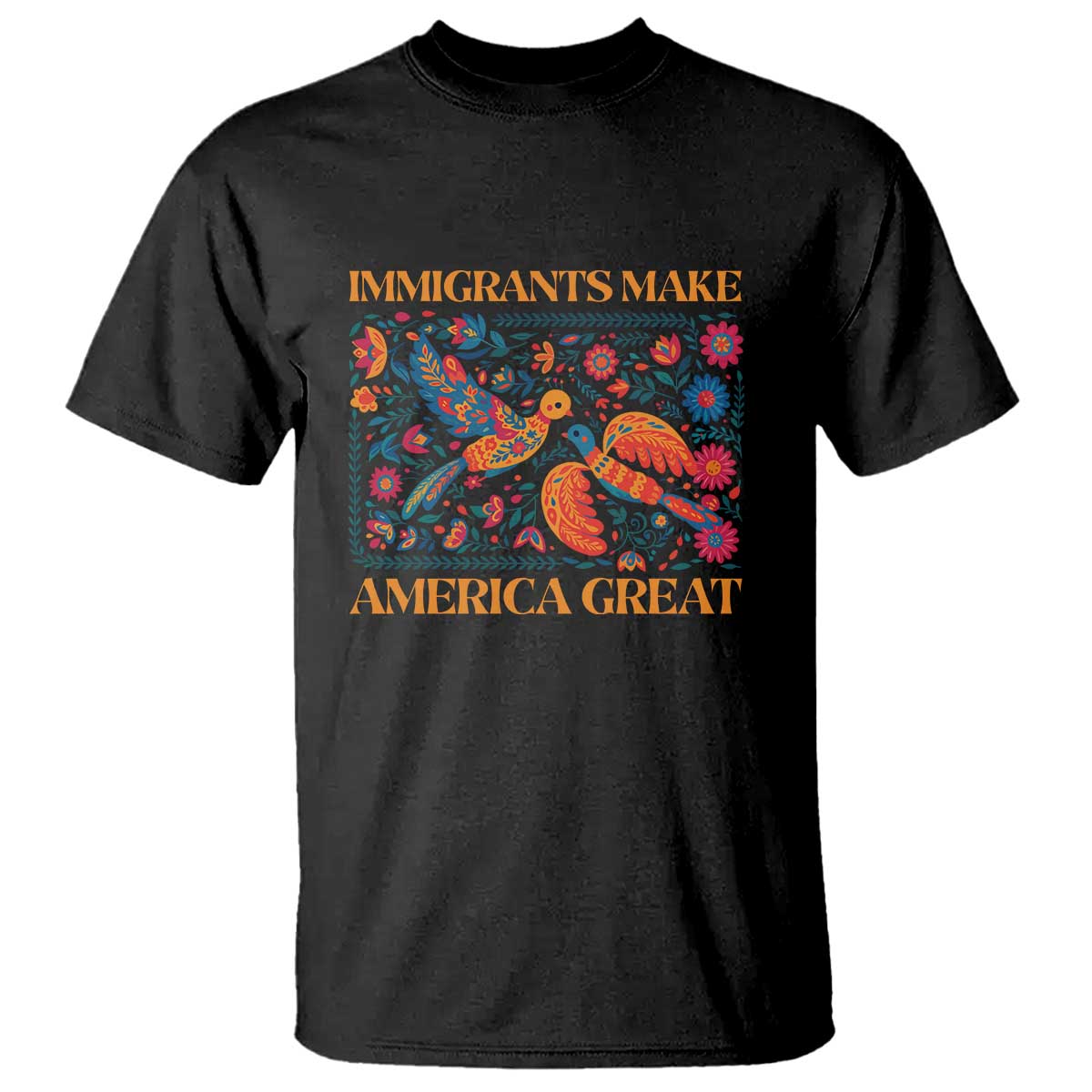 Funny Immigrants Make America Great T Shirt Floral Flower Birds Human Rights TS11 Black Print Your Wear