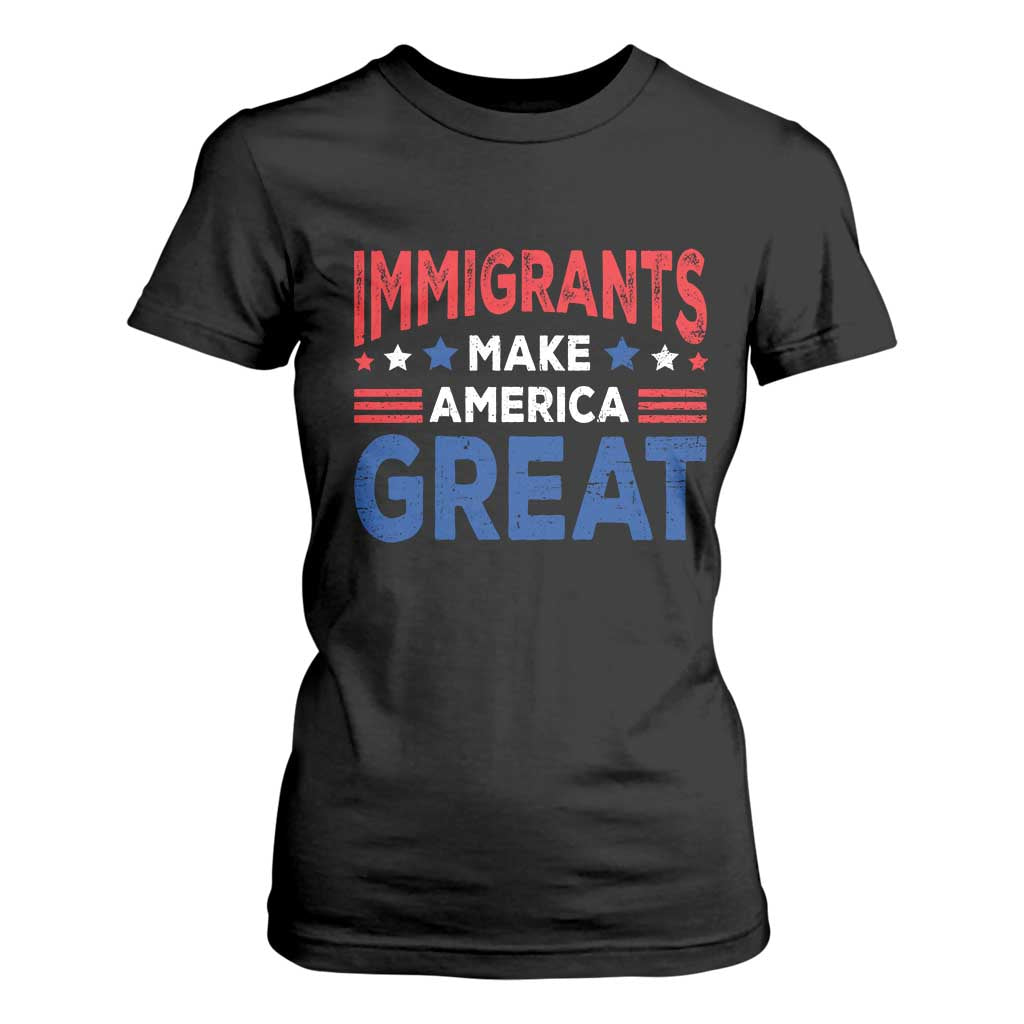 Funny Immigrants Make America Great T Shirt For Women Stars Stripes TS11 Black Print Your Wear