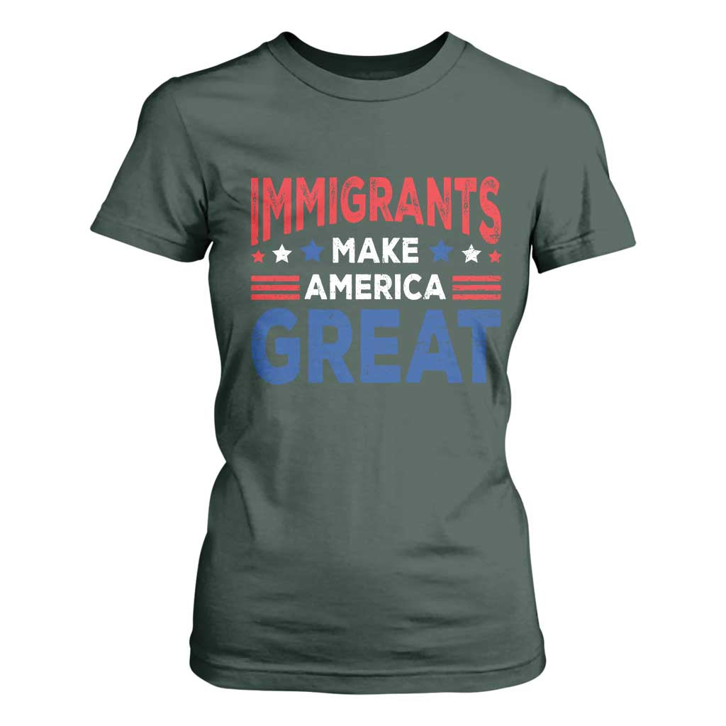 Funny Immigrants Make America Great T Shirt For Women Stars Stripes TS11 Dark Forest Green Print Your Wear