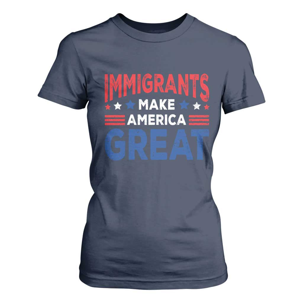 Funny Immigrants Make America Great T Shirt For Women Stars Stripes TS11 Navy Print Your Wear