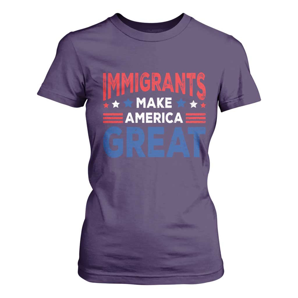 Funny Immigrants Make America Great T Shirt For Women Stars Stripes TS11 Purple Print Your Wear