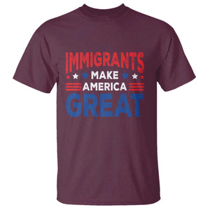 Funny Immigrants Make America Great T Shirt Stars Stripes TS11 Maroon Print Your Wear