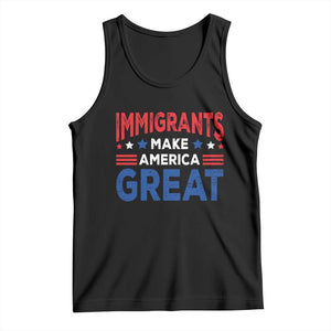 Funny Immigrants Make America Great Tank Top Stars Stripes TS11 Black Print Your Wear