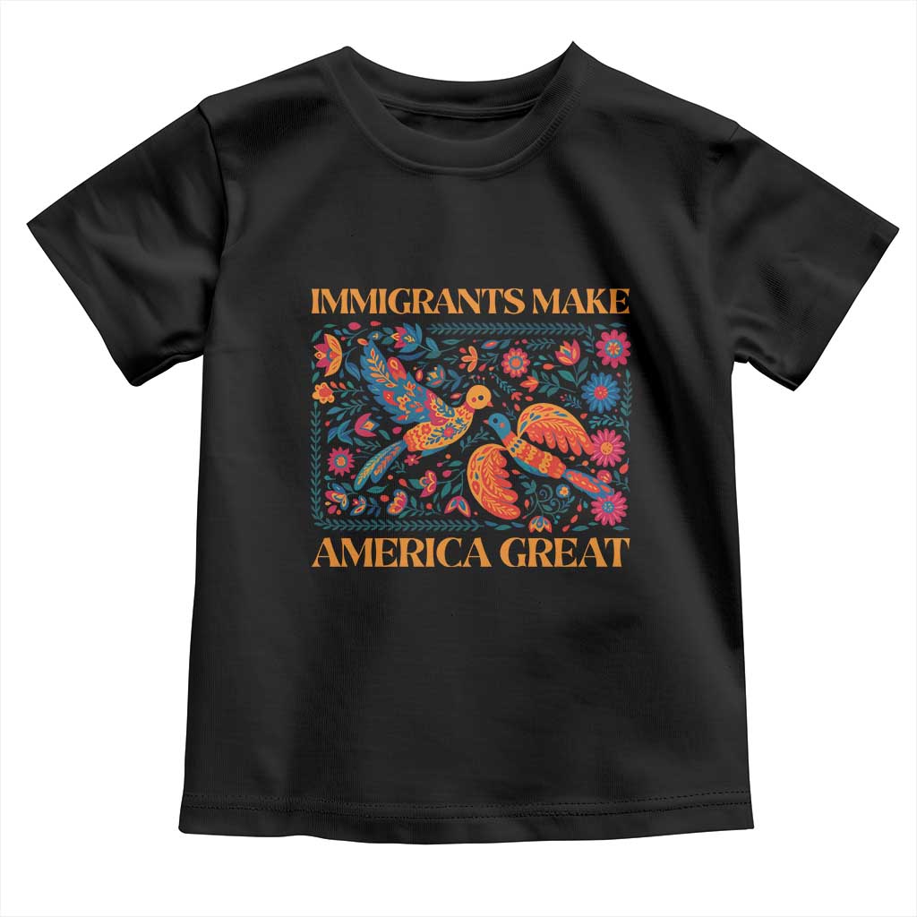 Funny Immigrants Make America Great Toddler T Shirt Floral Flower Birds Human Rights TS11 Black Print Your Wear