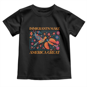 Funny Immigrants Make America Great Toddler T Shirt Floral Flower Birds Human Rights TS11 Black Print Your Wear