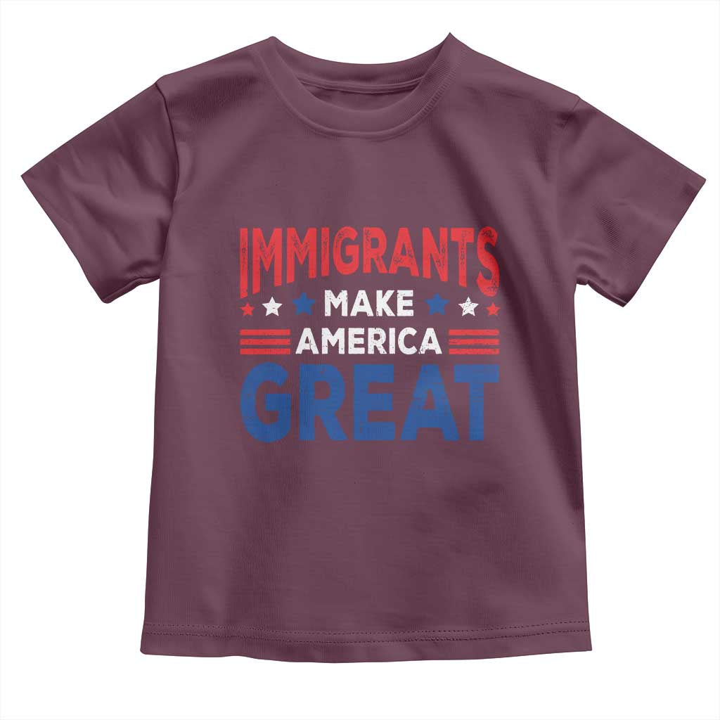 Funny Immigrants Make America Great Toddler T Shirt Stars Stripes TS11 Maroon Print Your Wear