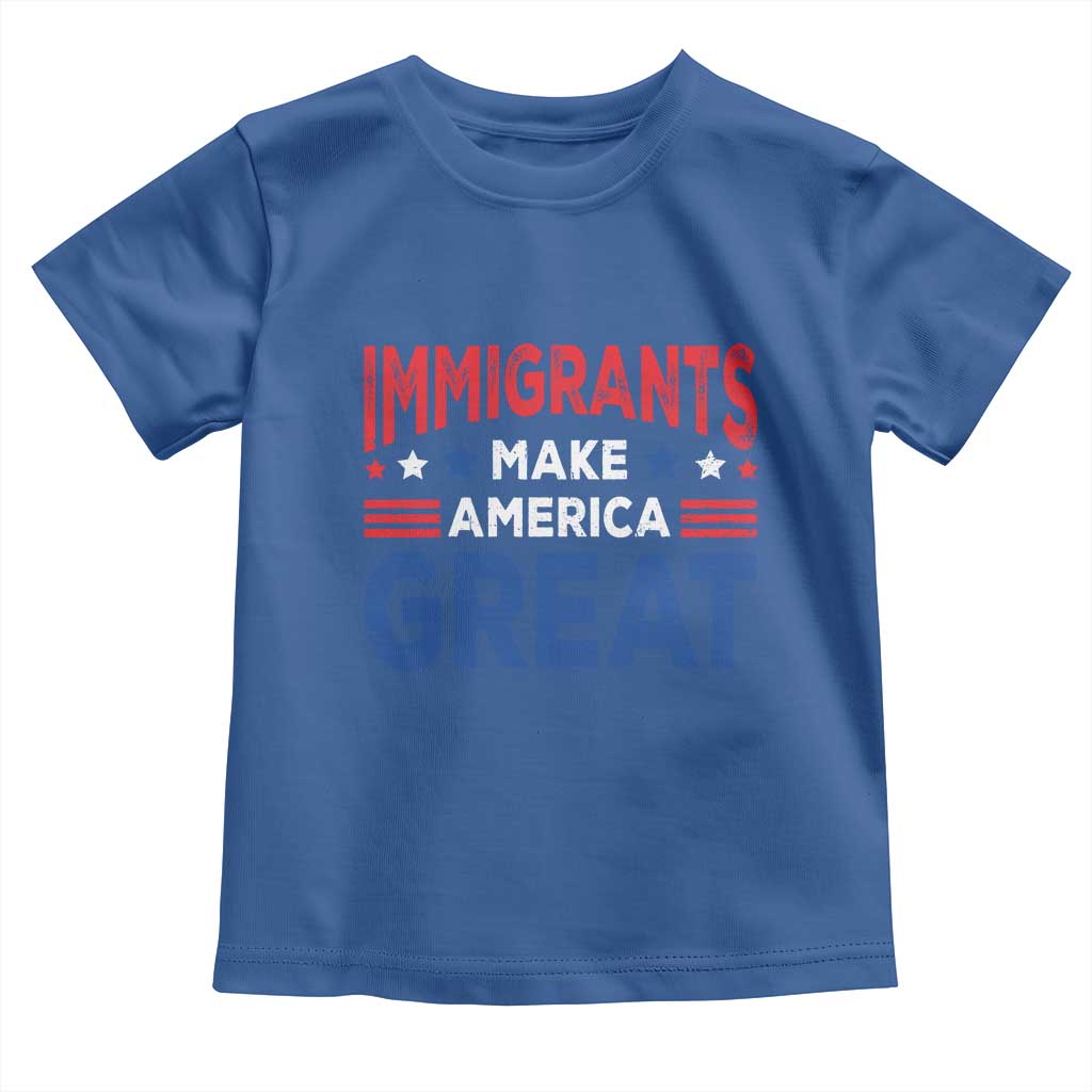 Funny Immigrants Make America Great Toddler T Shirt Stars Stripes TS11 Royal Blue Print Your Wear