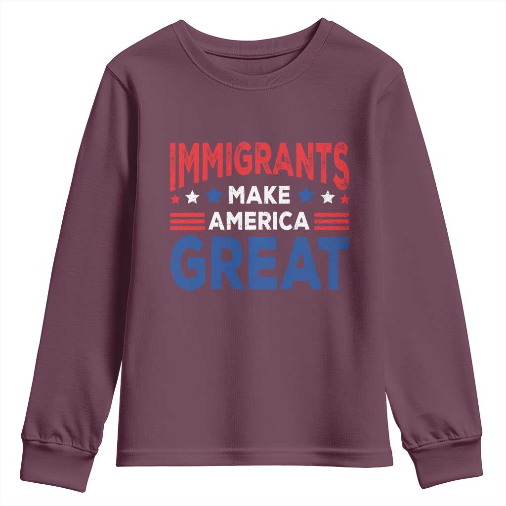 Funny Immigrants Make America Great Youth Sweatshirt Stars Stripes TS11 Maroon Print Your Wear