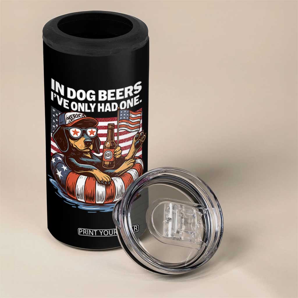 Funny In Dog Beers I've Only Had One 4 in 1 Can Cooler Tumbler 4th Of July Drinking Dachshund Beer American Flag TS11 Print Your Wear