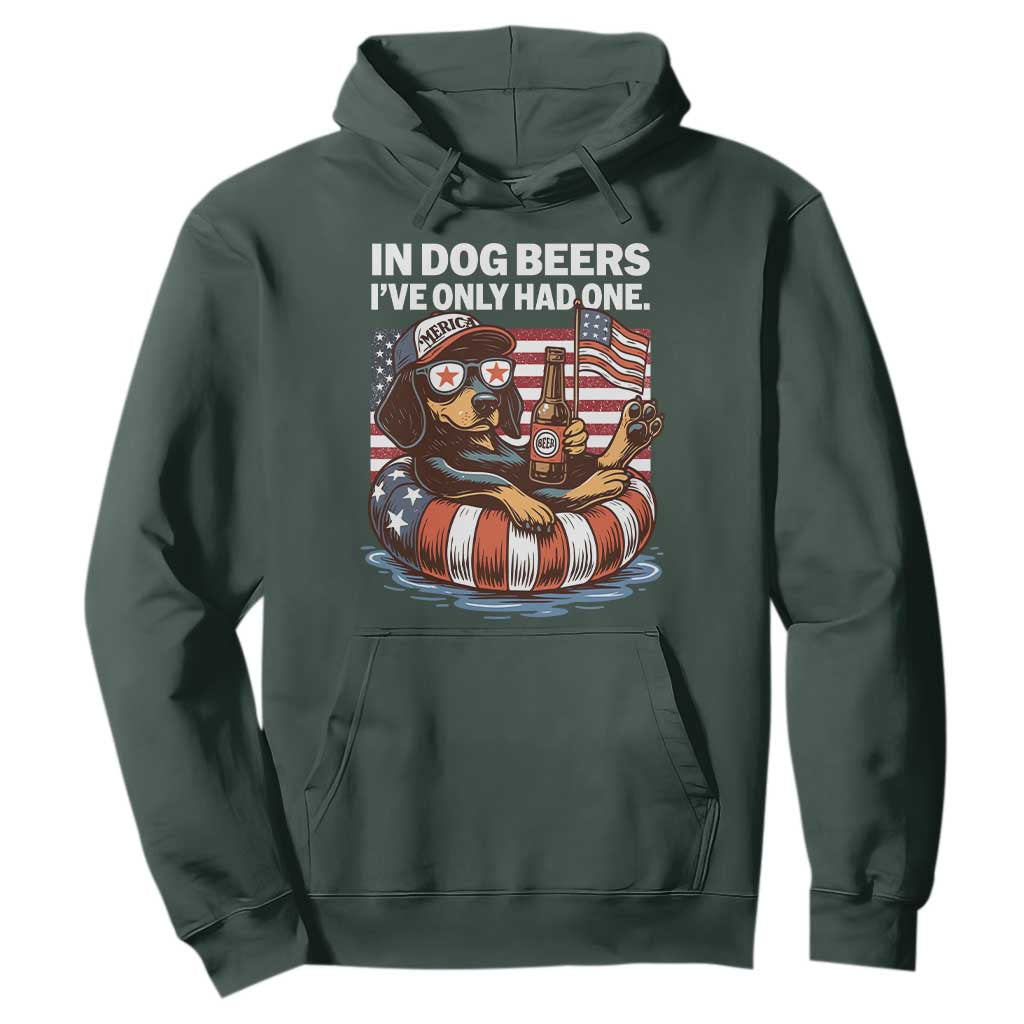 Funny In Dog Beers I've Only Had One Hoodie 4th Of July Drinking Dachshund Beer American Flag TS11 Dark Forest Green Print Your Wear