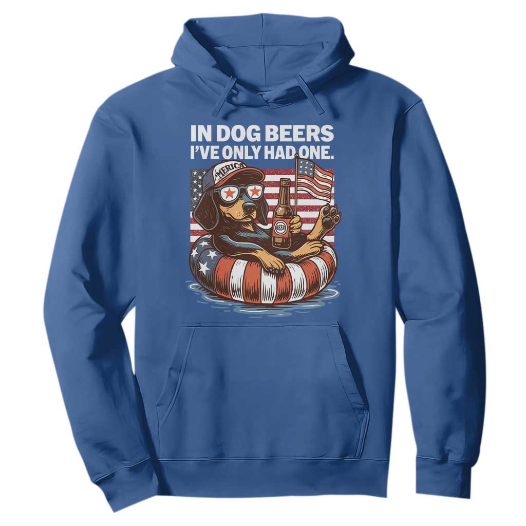 Funny In Dog Beers I've Only Had One Hoodie 4th Of July Drinking Dachshund Beer American Flag TS11 Royal Blue Print Your Wear