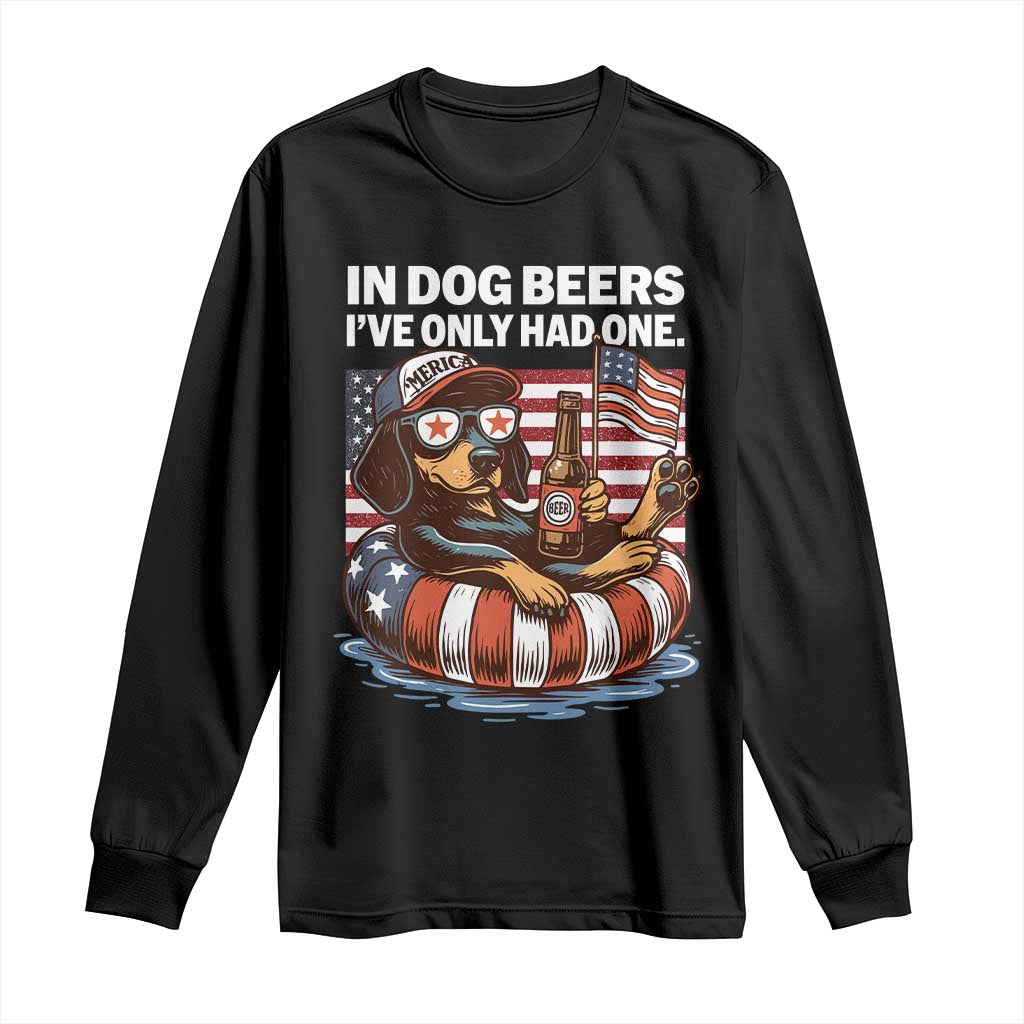Funny In Dog Beers I've Only Had One Long Sleeve Shirt 4th Of July Drinking Dachshund Beer American Flag TS11 Black Print Your Wear