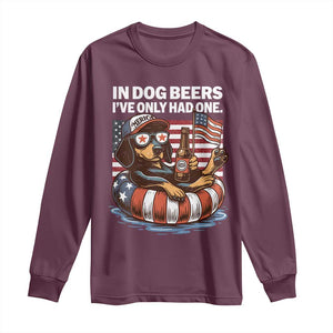 Funny In Dog Beers I've Only Had One Long Sleeve Shirt 4th Of July Drinking Dachshund Beer American Flag TS11 Maroon Print Your Wear