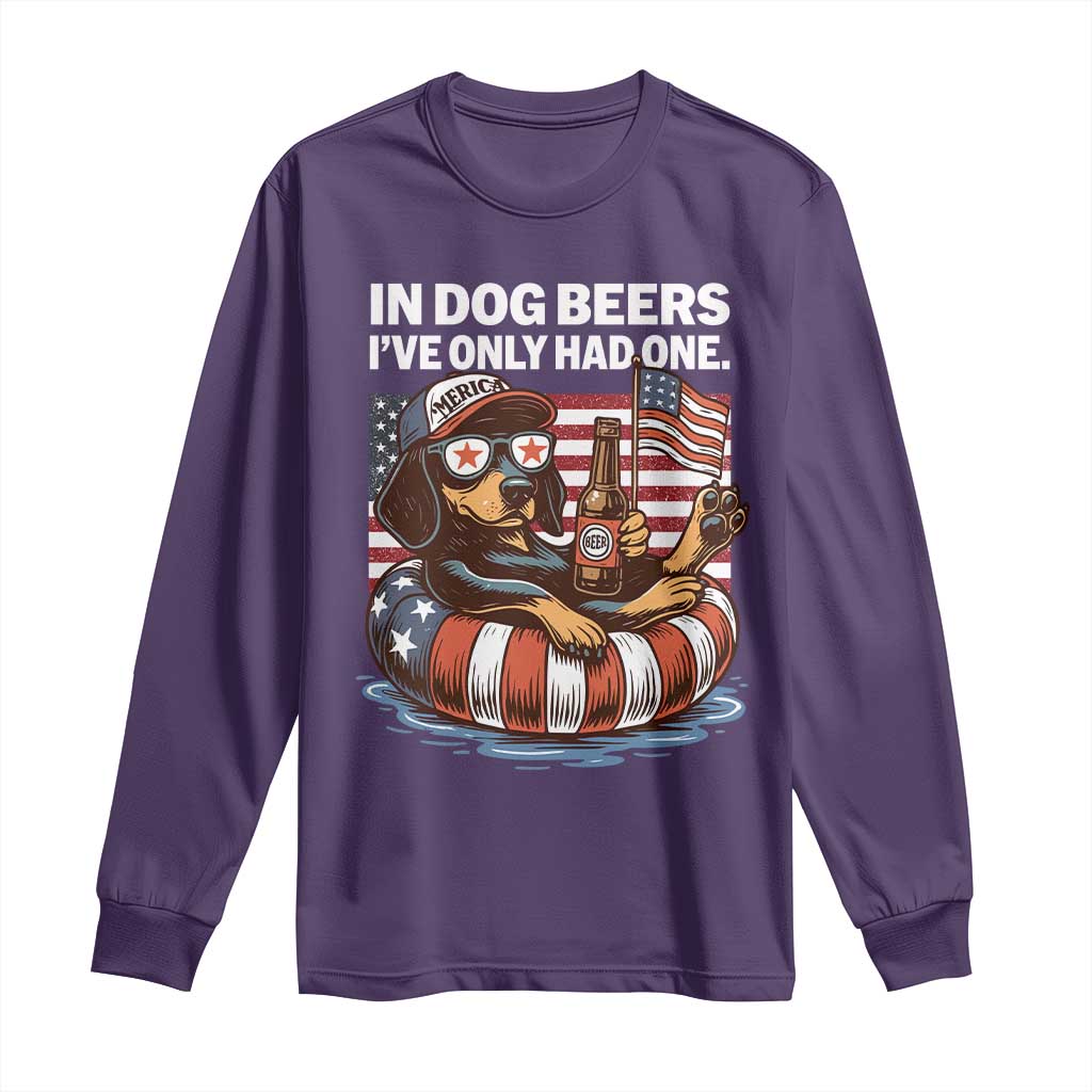 Funny In Dog Beers I've Only Had One Long Sleeve Shirt 4th Of July Drinking Dachshund Beer American Flag TS11 Purple Print Your Wear