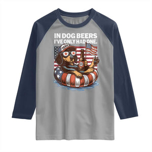 Funny In Dog Beers I've Only Had One Raglan Shirt 4th Of July Drinking Dachshund Beer American Flag TS11 Sport Gray Navy Print Your Wear