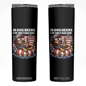 Funny In Dog Beers I've Only Had One Skinny Tumbler 4th Of July Drinking Dachshund Beer American Flag TS11 Black Print Your Wear