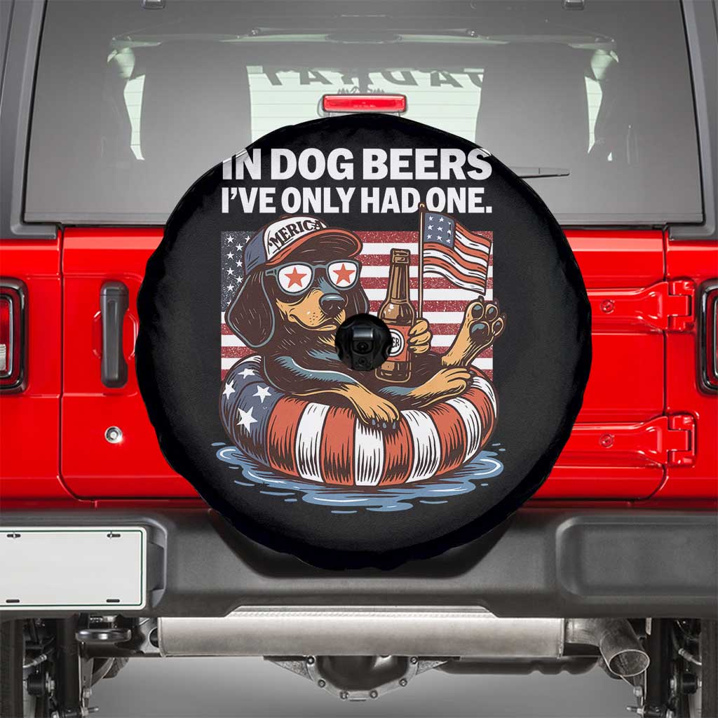 Funny In Dog Beers I've Only Had One Spare Tire Cover 4th Of July Drinking Dachshund Beer American Flag TS11 Black Print Your Wear