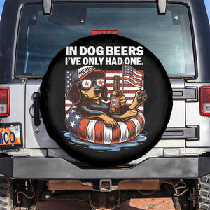 Funny In Dog Beers I've Only Had One Spare Tire Cover 4th Of July Drinking Dachshund Beer American Flag TS11 No hole Black Print Your Wear